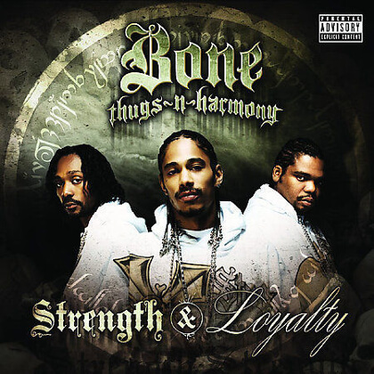 Bone Thugs-n-Harmony Strength & Loyalty