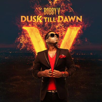 Bobby V Dusk Till Dawn